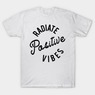 Radiate Positive Vibes T-Shirt